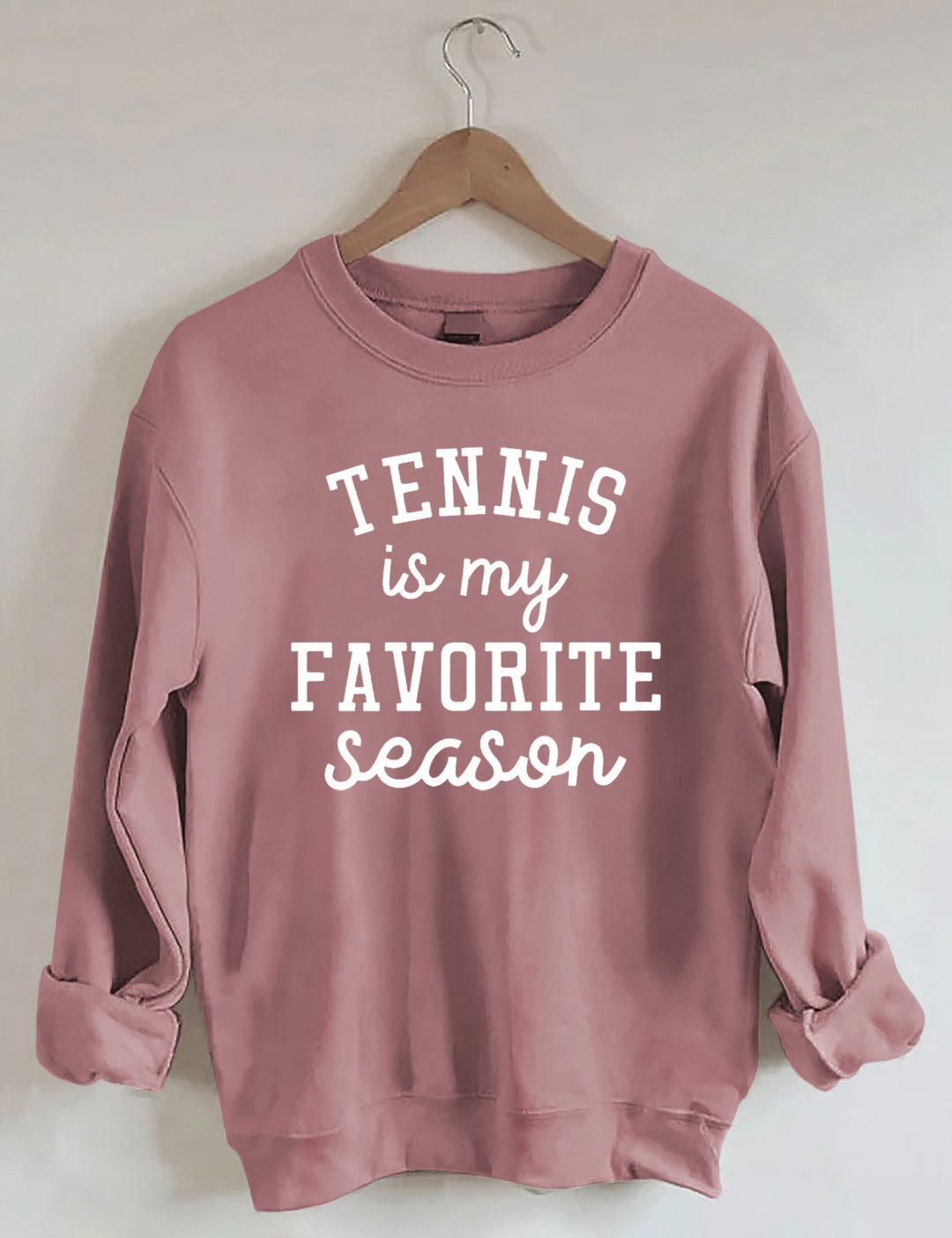 Tennis Is My Favorite Season Sweatshirt