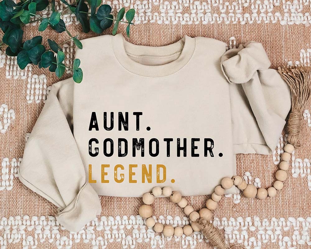 Aunt Godmother Legend Sweatshirt