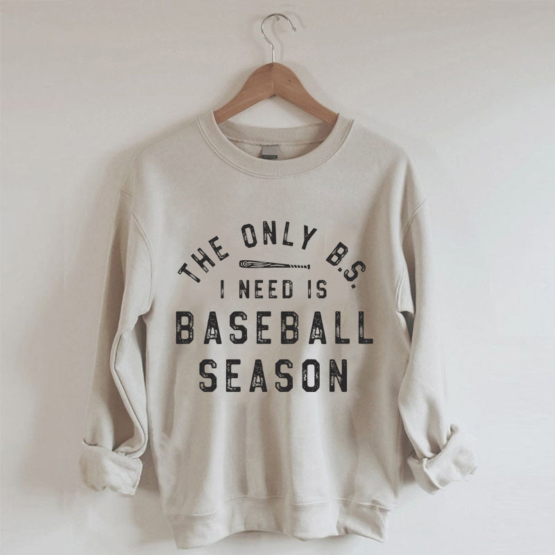 Le seul BS dont j’ai besoin Sweat-shirt de baseball
