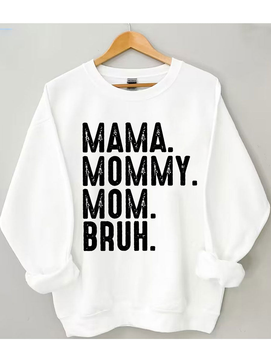 Ma Mama Mom Bruh Sweat-shirt