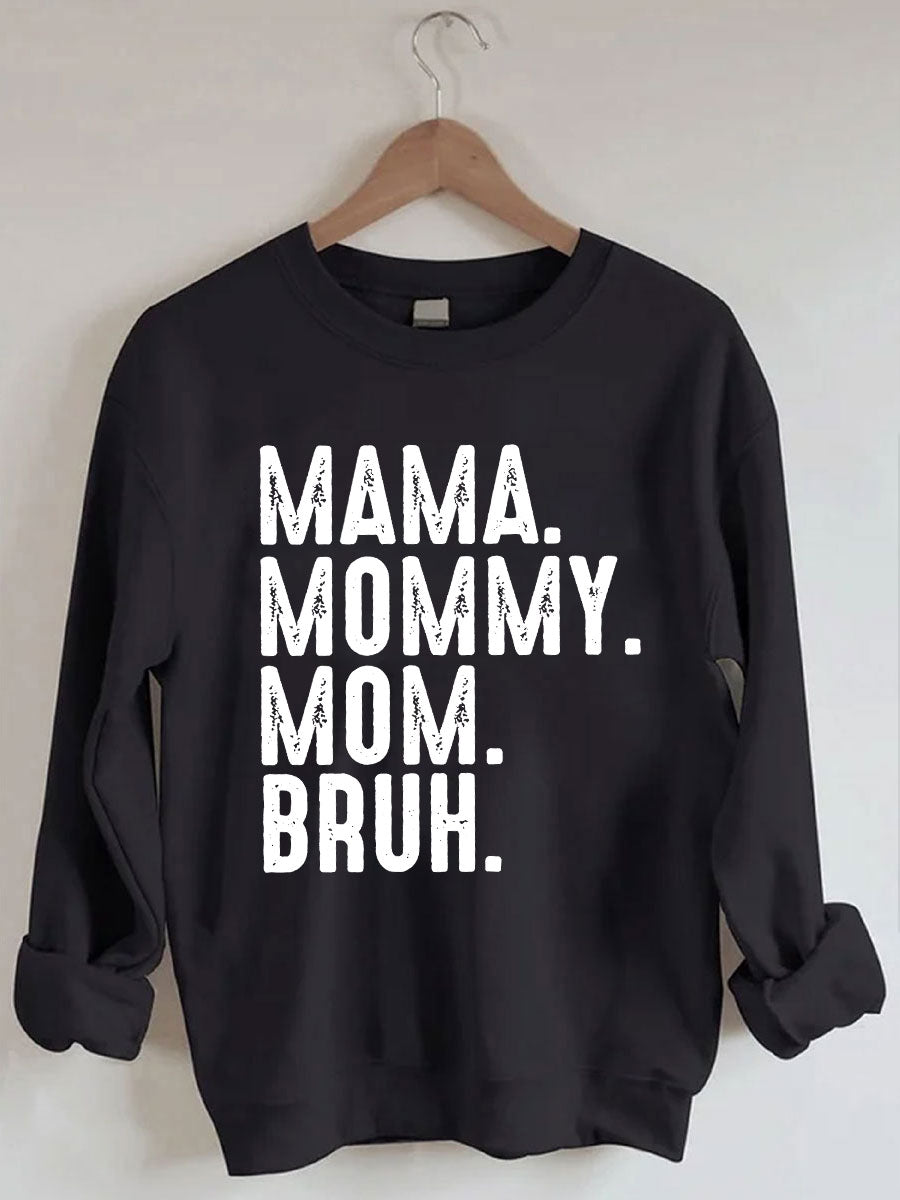 Ma Mama Mom Bruh Sweat-shirt