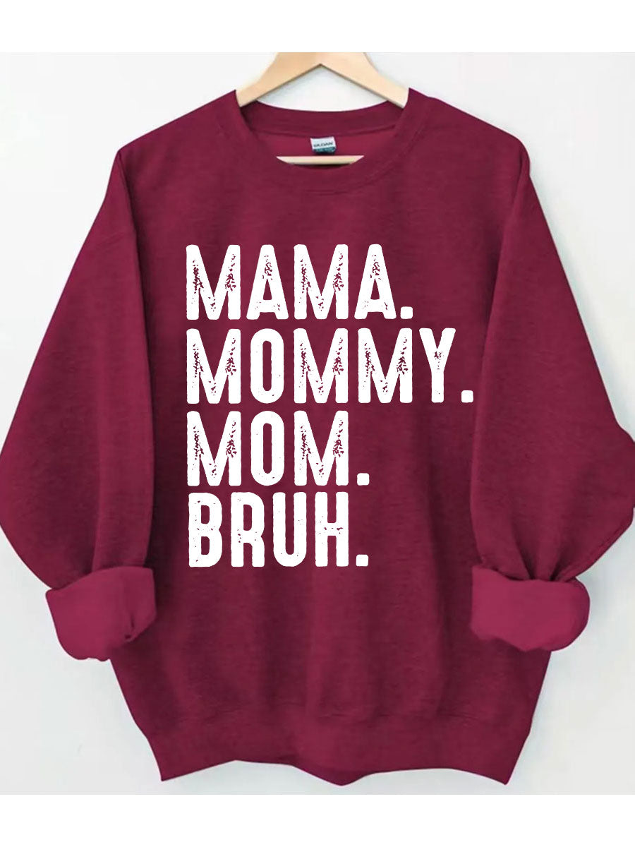 Ma Mama Mom Bruh Sweat-shirt