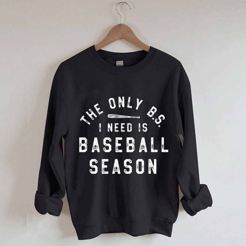 Le seul BS dont j’ai besoin Sweat-shirt de baseball
