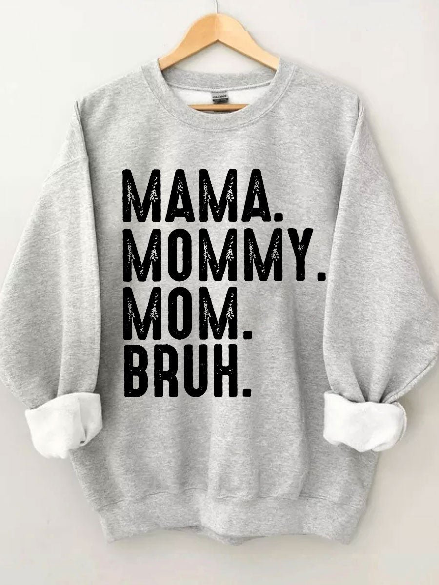 Ma Mama Mom Bruh Sweat-shirt