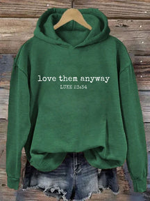 Love Them Anyway Luke 23:34 Hoodie