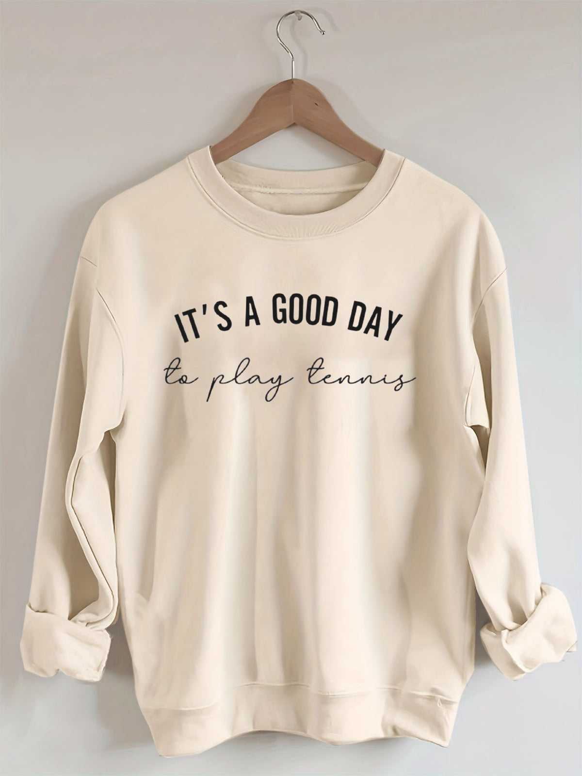 It's a Good Day to Play Tennis Sweatshirt