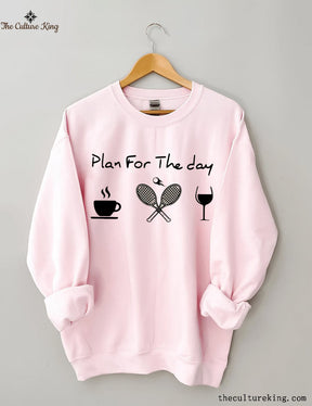Plan For The Day Coffee Tennis Wine Sweatshirt