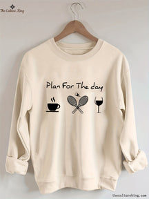 Plan For The Day Coffee Tennis Wine Sweatshirt
