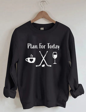 Plan for Today Coffee Hockey Wine Sweatshirt