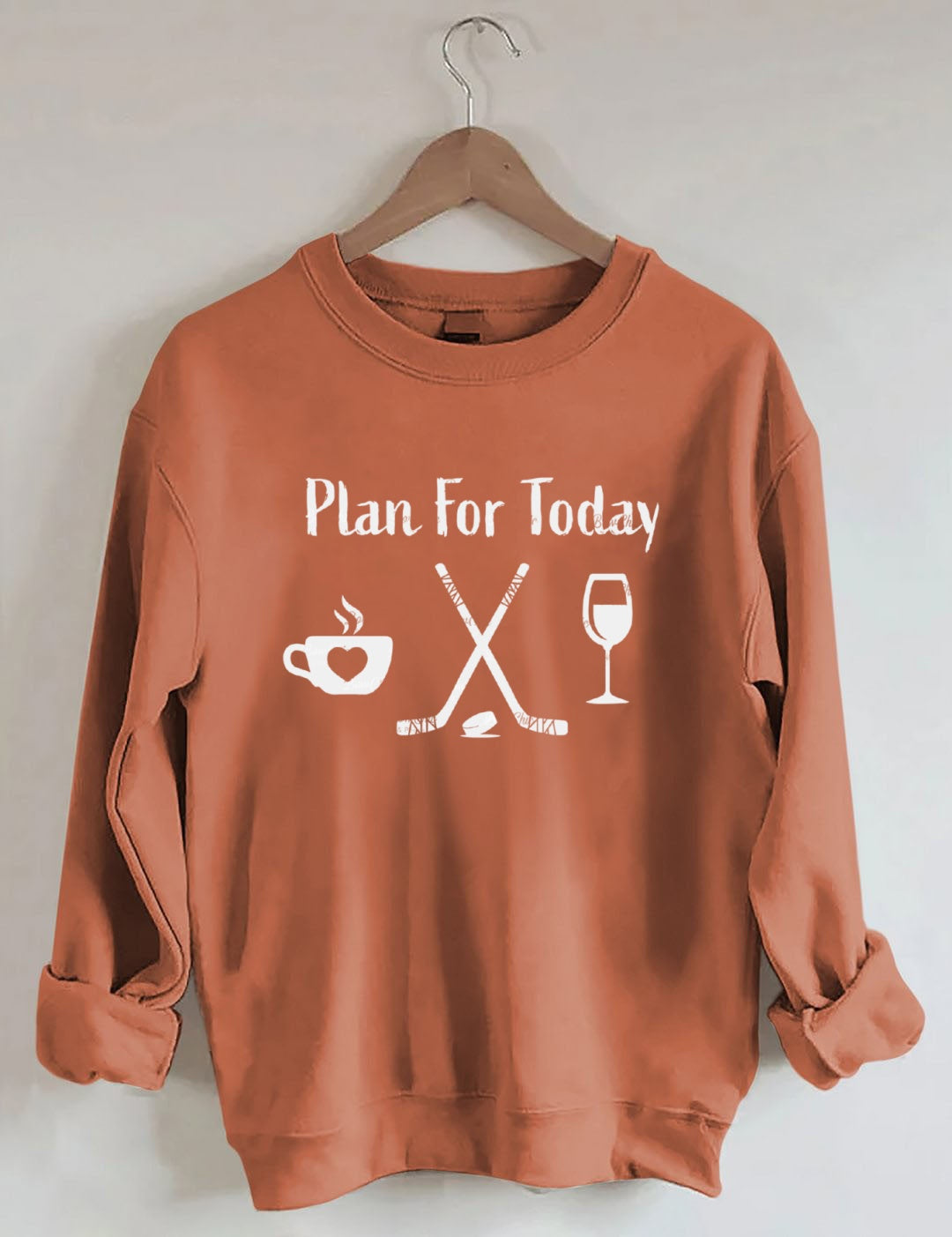 Plan for Today Coffee Hockey Wine Sweatshirt