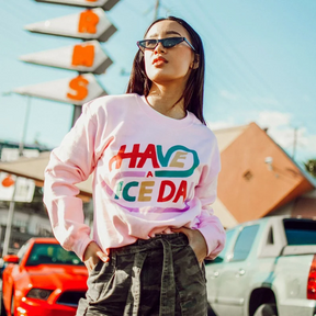 Have A Nice Day Trendy Sweatshirt