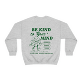 Be Kind to Your Mind Sweatshirt