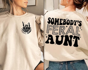 Somebody's Feral Tante Sweatshirt