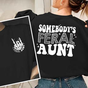 Somebody's Feral Tante Sweatshirt