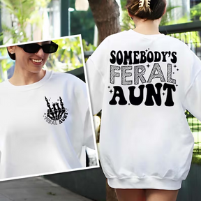 Somebody's Feral Tante Sweatshirt