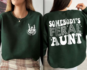 Somebody's Feral Tante Sweatshirt