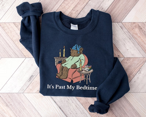 It's Past My Bedtime Sweatshirt