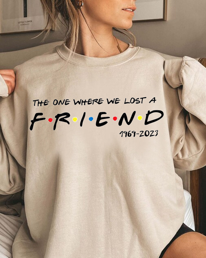 The One Where We Lost A FRIEND Sweatshirt