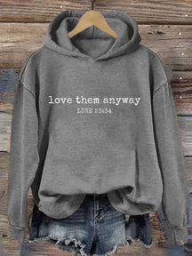 Love Them Anyway Luke 23:34 Hoodie