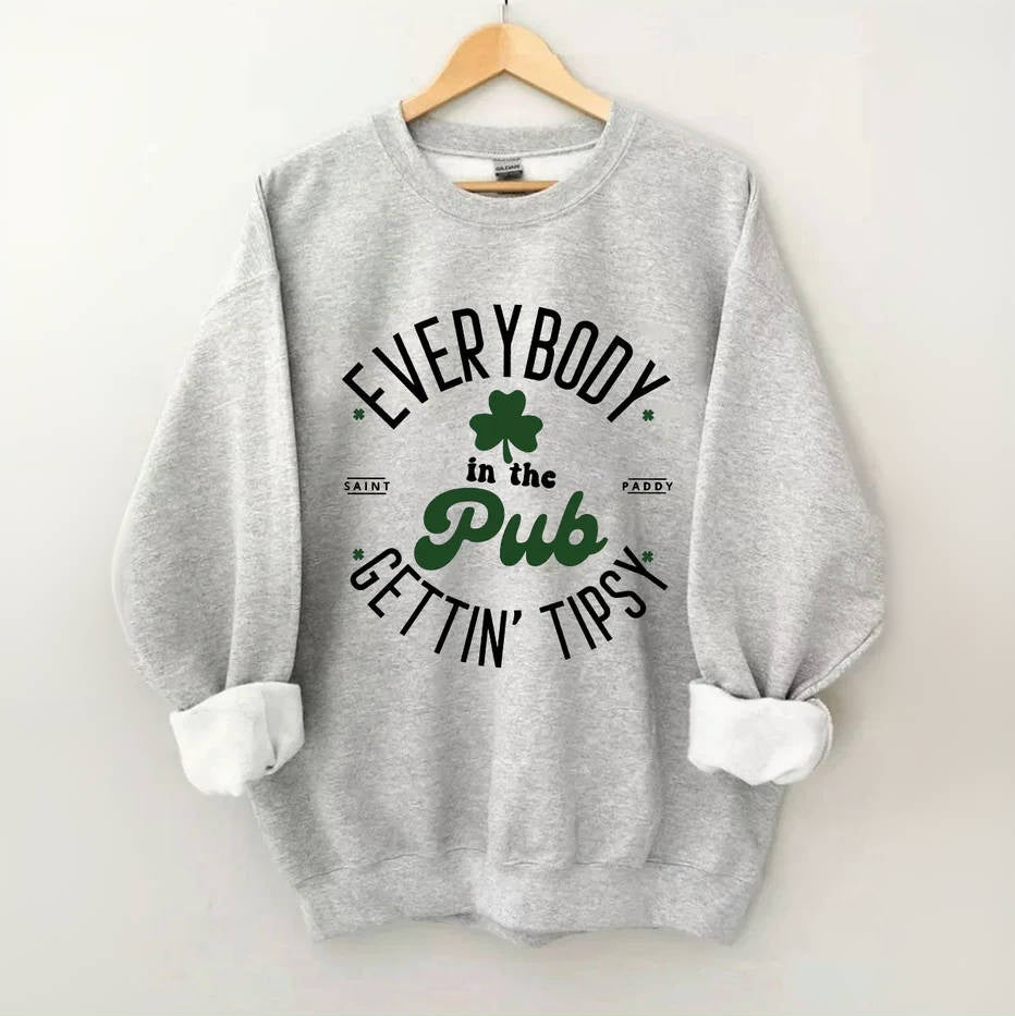 Everybody In The Pub Getting Tipsy Sweatshirt