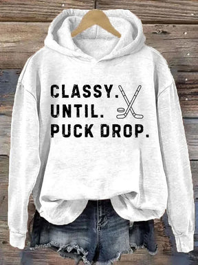 Classy Until Puck Drop,Hockey Season Game Day Tee, Sweatshirt,Hoodie