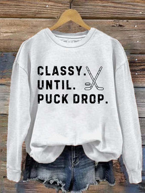 Classy Until Puck Drop,Hockey Season Game Day Tee, Sweatshirt,Hoodie