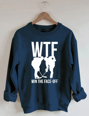 WTF Win The Face-off Hockey Sweatshirt