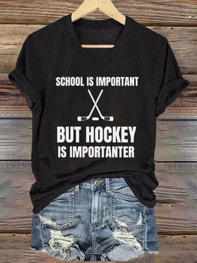 V Neck School Is Important,But Hockey Is Importanter T-shirt