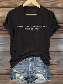V Neck Feels Like A Penalty Box Kind Of Day T-shirt