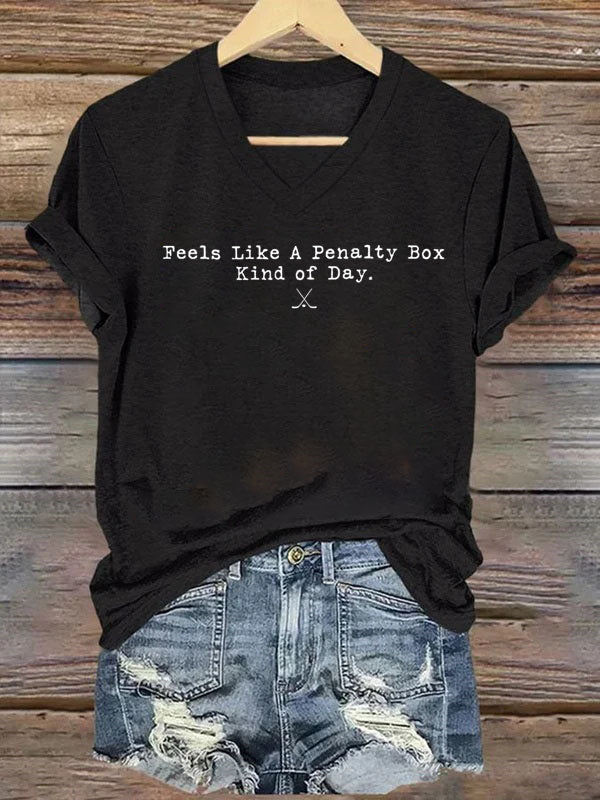 V Neck Feels Like A Penalty Box Kind Of Day T-shirt