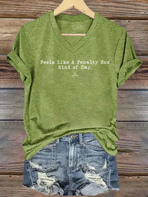 V Neck Feels Like A Penalty Box Kind Of Day T-shirt