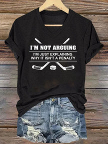 V Neck I'm Not Arguing,I'm Just Explainingwhy It Isn't A Penalty T-shirt