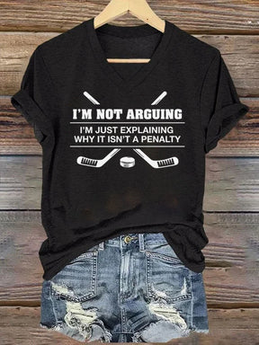 V Neck I'm Not Arguing,I'm Just Explainingwhy It Isn't A Penalty T-shirt