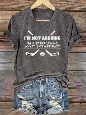 V Neck I'm Not Arguing,I'm Just Explainingwhy It Isn't A Penalty T-shirt