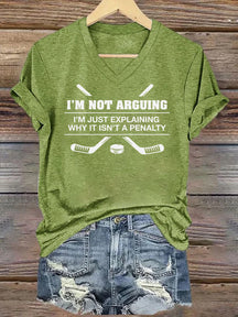 V Neck I'm Not Arguing,I'm Just Explainingwhy It Isn't A Penalty T-shirt