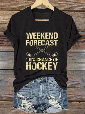 V Neck Weekend Forecast 100% Chance Of Hockey T-shirt