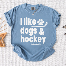 Comfort Colors I Like Dogs And Hockey T-shirt
