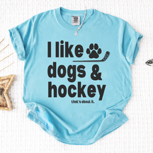 Comfort Colors I Like Dogs And Hockey T-shirt