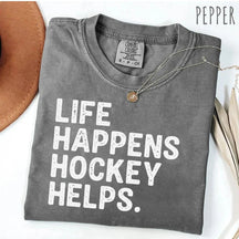 Comfort Colors Life Happens Hockey Helps T-shirt