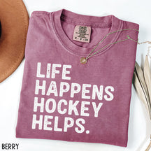 Comfort Colors Life Happens Hockey Helps T-shirt