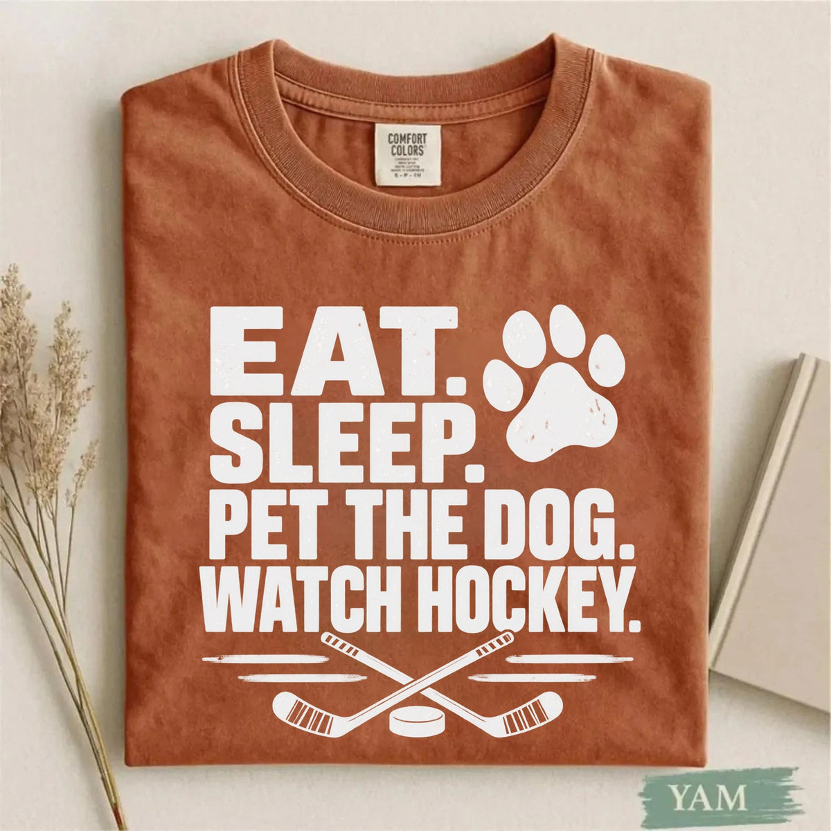 Comfort Colors Eat. Sleep. Pet the Dog. Watch Hockey. Funny Hockey T-Shirt