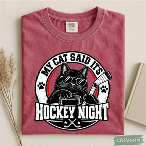 Comfort Colors My Cat Said It's Hockey Night – Funny Cat Hockey T-Shirt
