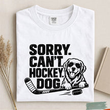 Comfort Colors Sorry. Can't. Hockey. Dog. Funny Dog Hockey T-Shirt