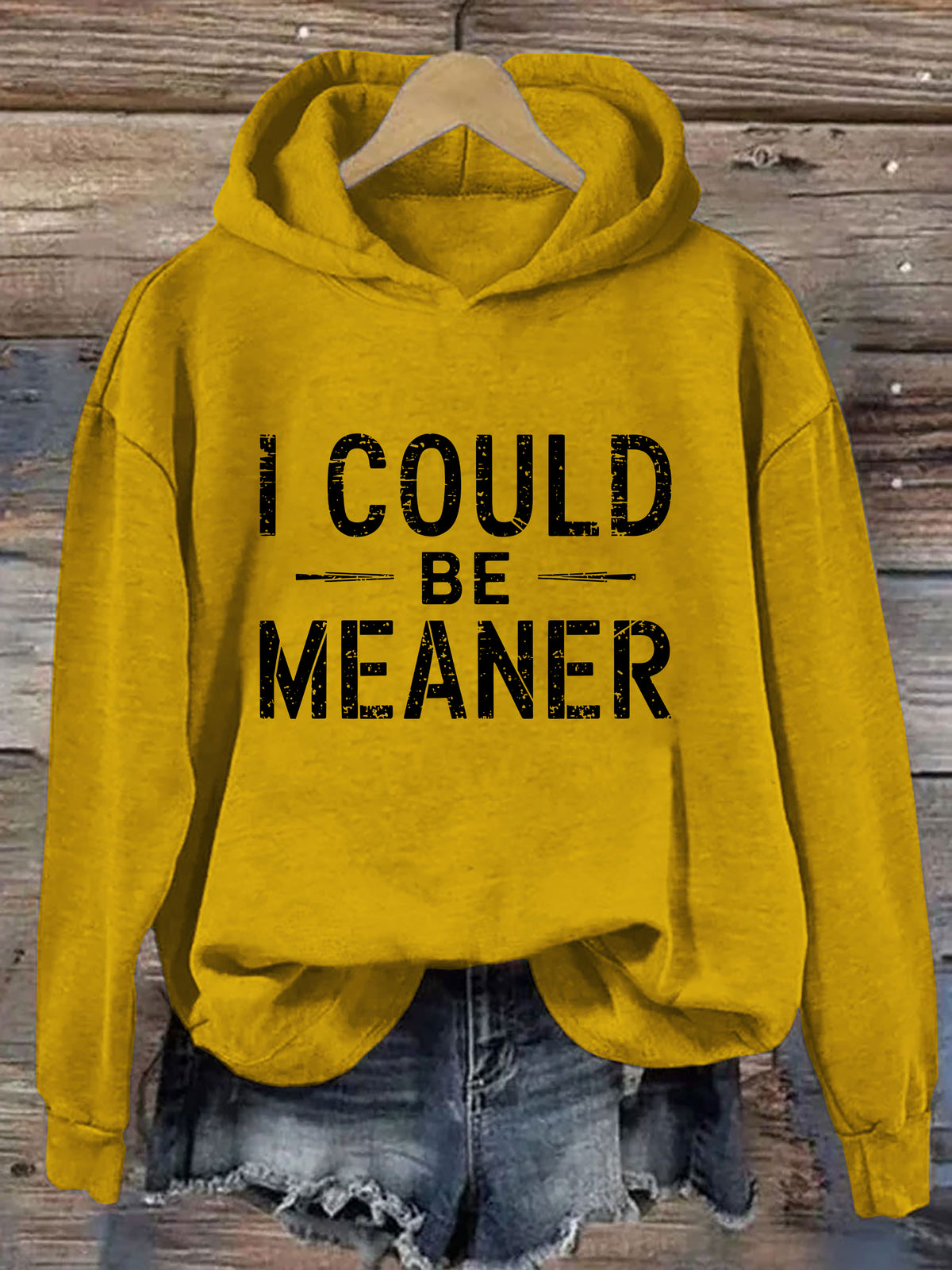 I Could Be Meaner Hoodie
