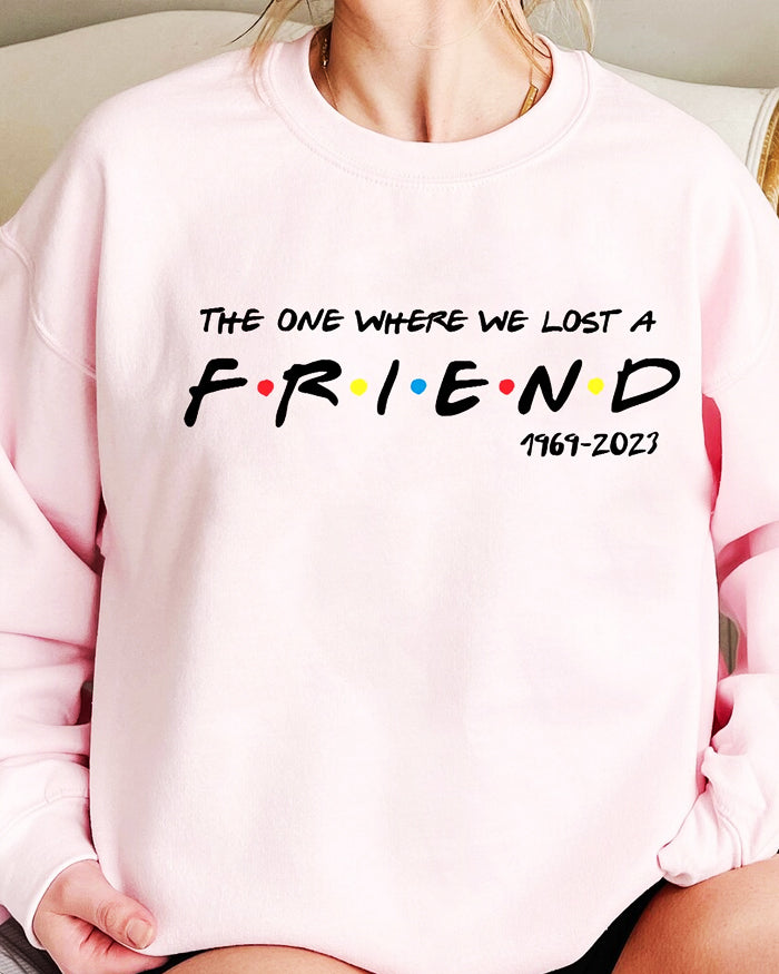 The One Where We Lost A FRIEND Sweatshirt
