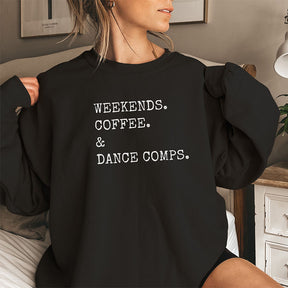Weekends Coffee and Dance Sweatshirt