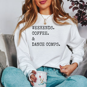 Weekends Coffee and Dance Sweatshirt