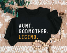 Aunt Godmother Legend Sweatshirt
