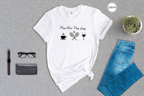 Plan For The Day Coffee Tennis Wine T-shirt