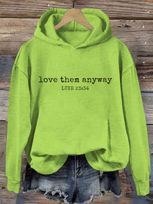 Love Them Anyway Luke 23:34 Hoodie